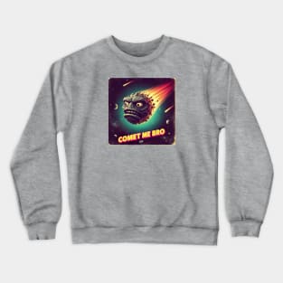 Comet me Bro Crewneck Sweatshirt